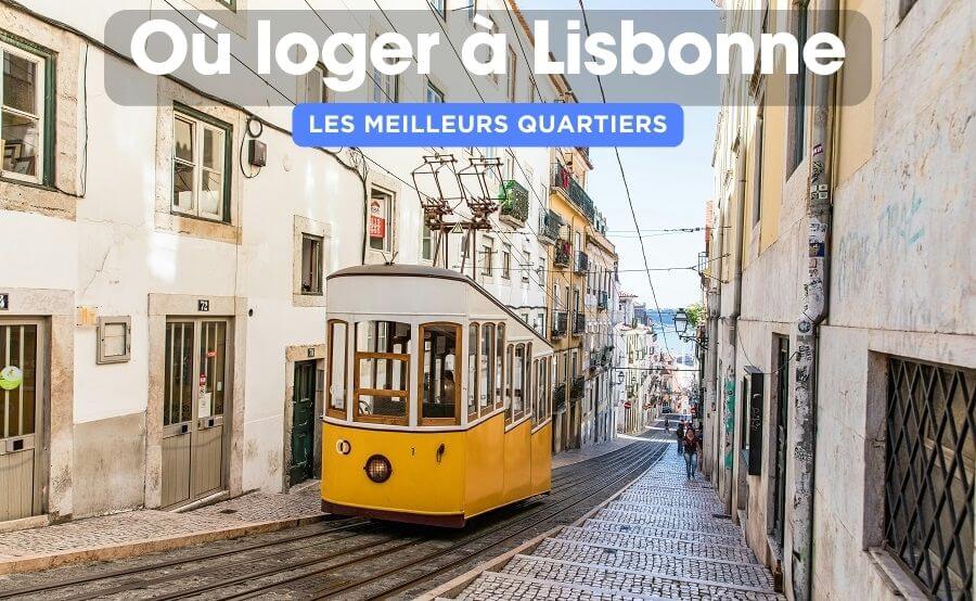 Où loger à Lisbonne pour visiter à pied